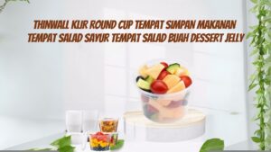 THINWALL KLIR ROUND CUP TEMPAT SIMPAN MAKANAN TEMPAT SALAD SAYUR TEMPAT SALAD BUAH DESSERT JELLY