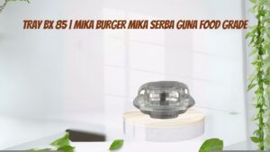 TRAY BX 85 MIKA BURGER MIKA SERBA GUNA FOOD GRADE